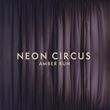 Amber Run - Neon Circus